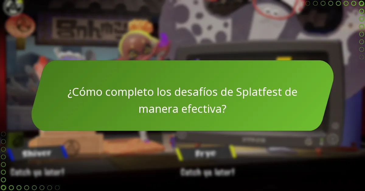 ¿Cómo completo los desafíos de Splatfest de manera efectiva?