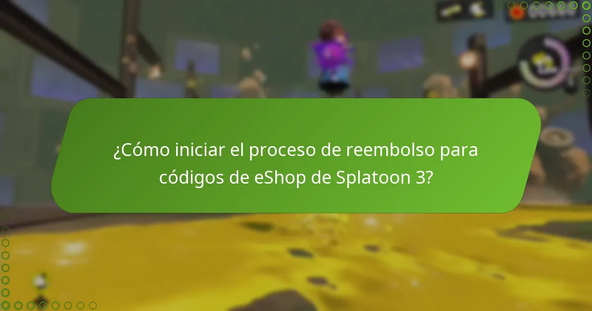 ¿Cómo iniciar el proceso de reembolso para códigos de eShop de Splatoon 3?