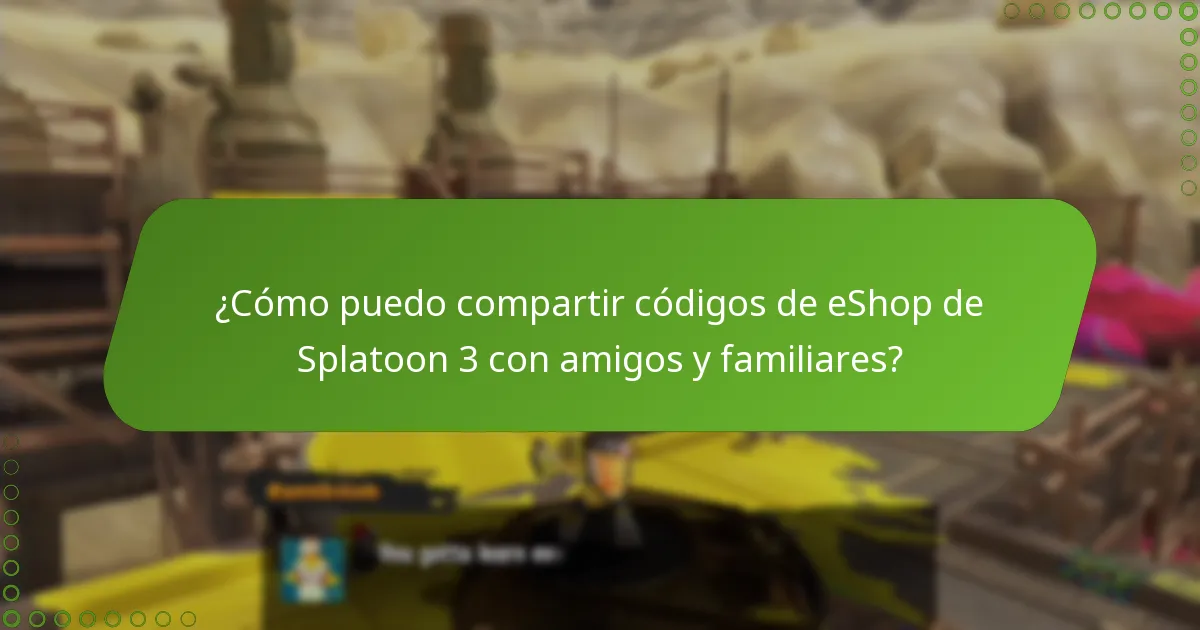¿Cuáles son los beneficios de compartir códigos de eShop de Splatoon 3?
