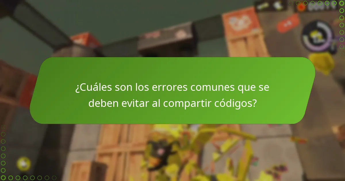 ¿Cuáles son los errores comunes que se deben evitar al compartir códigos?